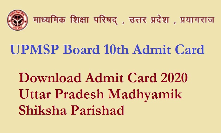 UPMSP Board 10th Admit Card 2020 – Download Admit Card 2020 Uttar Pradesh Madhyamik Shiksha Parishad
