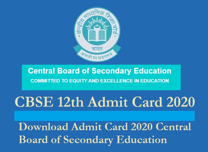 CBSE 12th Admit Card 2020 – Download Admit Card 2020 Central Board of Secondary Education