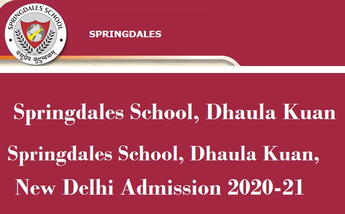 Springdales School, Dhaula Kuan – Springdales School, Dhaula Kuan, New Delhi Admission 2020-21