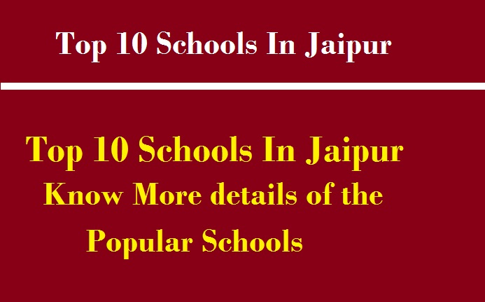 Top 10 Schools In Jaipur Know More details of the Popular Schools