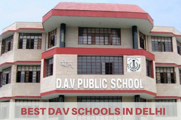 Best DAV Schools in Delhi in 2023