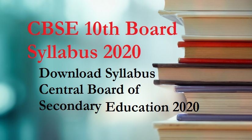 CBSE 10th Board Syllabus 2020 – Download Syllabus Central Board of Secondary Education 2020