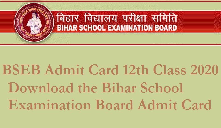 BSEB Admit Card 12th Class 2020 : Download the Bihar School Examination Board Admit Card