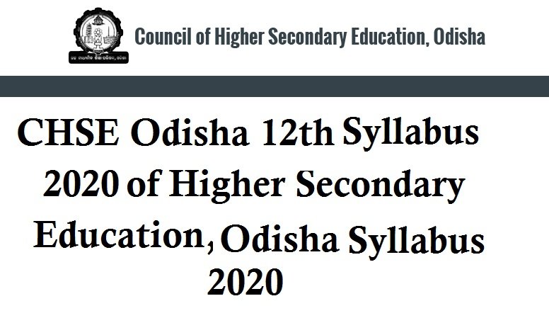 CHSE Odisha 12th Syllabus 2020 – Check and download Council of Higher Secondary Education, Odisha Syllabus 2020
