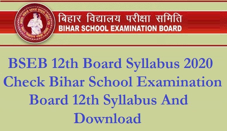 BSEB 12th Board Syllabus 2020 – Check Bihar School Examination Board 12th Syllabus And Download