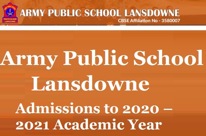 Army Public School Lansdowne – Admissions to 2020 – 2021 Academic Year