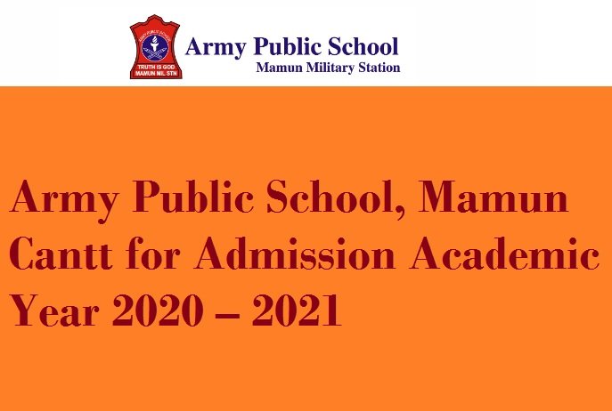 Army Public School, Mamun Cantt for Admission Academic Year 2020 – 2021