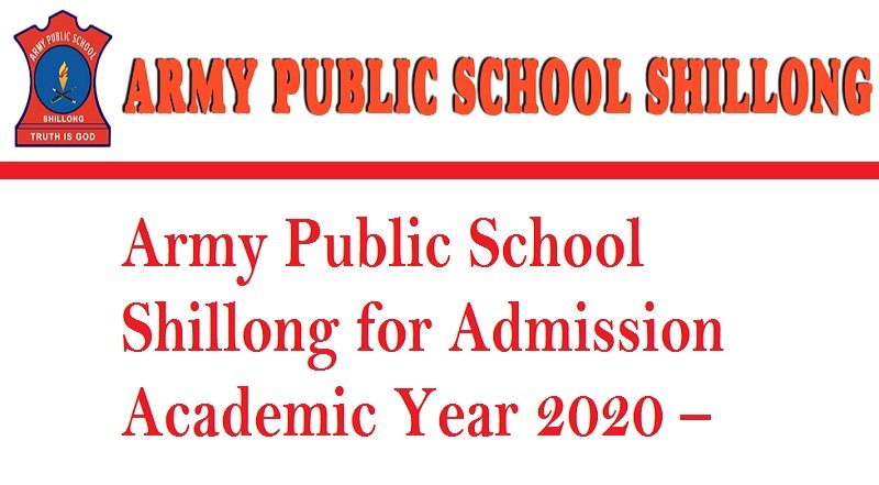 Army Public School Shillong for Admission Academic Year 2020 – 2021