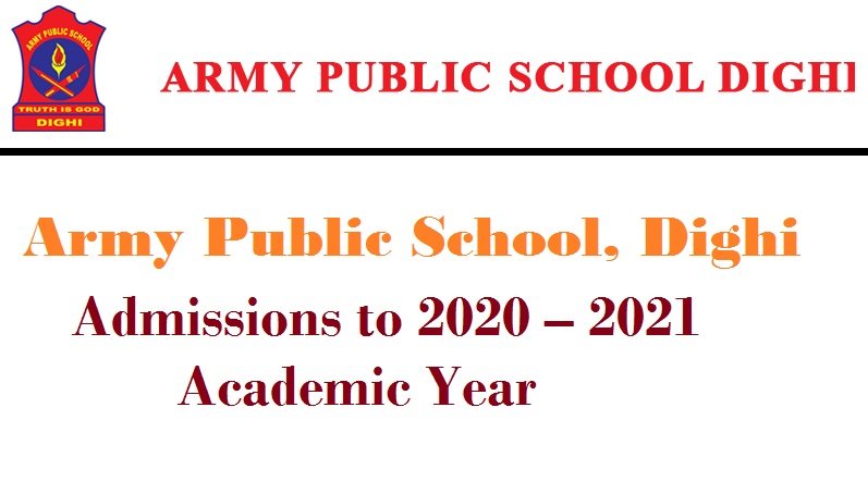 Army Public School, Dighi – Admissions to 2020 – 2021 Academic Year