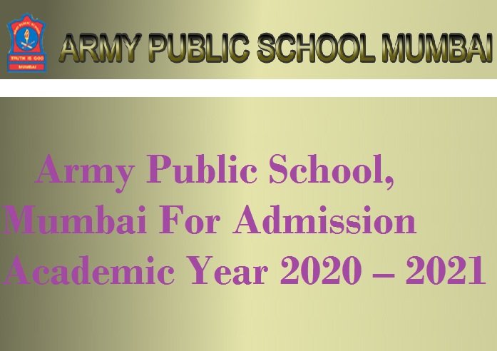 Army Public School, Mumbai For Admission Academic Year 2020 – 2021
