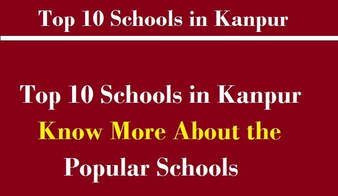 Top 10 Schools in Kanpur, Know More About the Popular Schools
