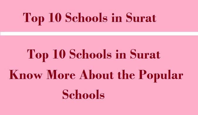 Top 10 Schools in Surat, Know More About the Popular Schools