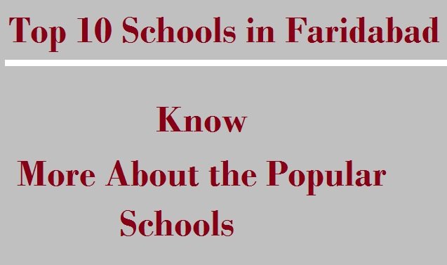 Top 10 Schools in Faridabad, Know More About the Popular Schools