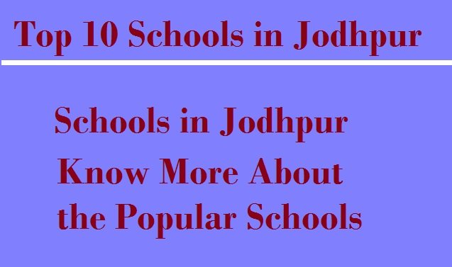 Top 10 Schools in Jodhpur, Know More About the Popular Schools