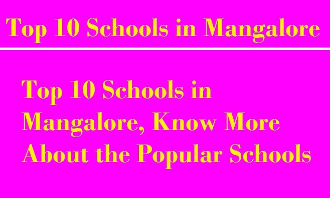 Top 10 Schools in Mangalore, Know More About the Popular Schools