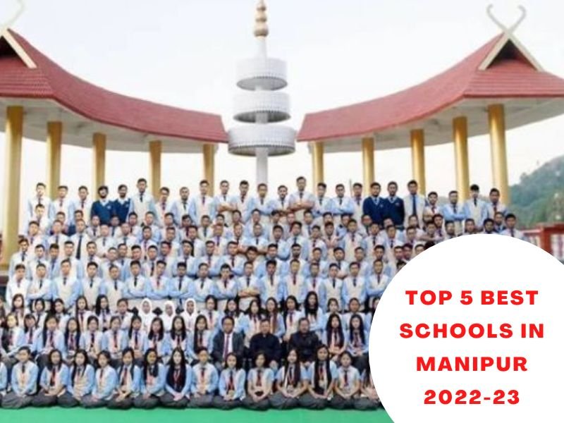 Heres the Top 5 Best Schools in Manipur 2022-23